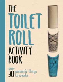 The Toilet Roll Activity Book, Paperback Book The Toilet Roll Activity Book, Paperback Book