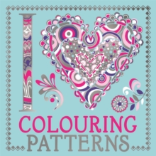 I Heart Colouring Patterns, Paperback / softback Book I Heart Colouring Patterns, Paperback / softback Book