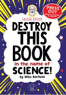 Destroy This Book In The Name of Science: Galileo Edition, Paperback / softback Book Destroy This Book In The Name of Science: Galileo Edition, Paperback / softback Book
