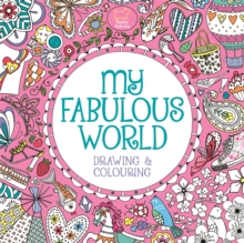 My Fabulous World : Drawing & Colouring, Paperback / softback Book My Fabulous World : Drawing & Colouring, Paperback / softback Book