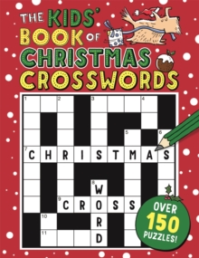 The Kids' Book of Christmas Crosswords, Paperback / softback Book The Kids' Book of Christmas Crosswords, Paperback / softback Book