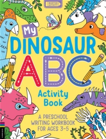 My Dinosaur ABC Activity Book : A Preschool Writing Workbook for Ages 35