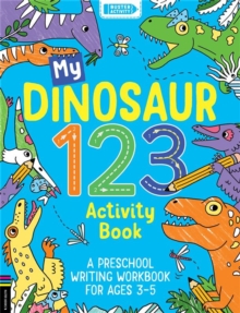 My Dinosaur 123 Activity Book : A Preschool Writing Workbook for Ages 35