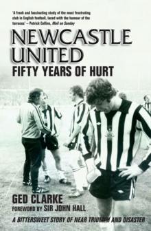 Newcastle United : Fifty Years of Hurt