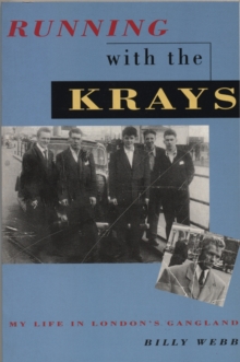 Running with the Krays : My Life in London's Gangland