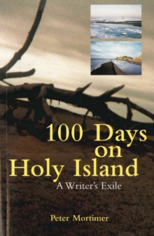 100 Days On Holy Island : A Writer's Exile