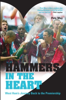 Hammers in the Heart : A Lifetime of Supporting West Ham