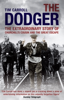 The Dodger : The Extraordinary Story of Churchill's Cousin and the Great Escape, Paperback Book The Dodger : The Extraordinary Story of Churchill's Cousin and the Great Escape, Paperback Book