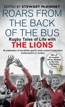 Roars from the Back of the Bus : Rugby Tales of Life with the Lions, Paperback Book Roars from the Back of the Bus : Rugby Tales of Life with the Lions, Paperback Book