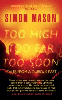 Too High, Too Far, Too Soon : Tales from a Dubious Past, Paperback Book Too High, Too Far, Too Soon : Tales from a Dubious Past, Paperback Book