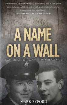 A Name on a Wall : Two Men, Two Wars, Two Destinies, Hardback Book A Name on a Wall : Two Men, Two Wars, Two Destinies, Hardback Book