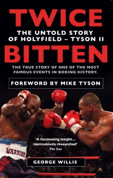 Twice Bitten : The Untold Story of Holyfield-Tyson II, Paperback / softback Book Twice Bitten : The Untold Story of Holyfield-Tyson II, Paperback / softback Book