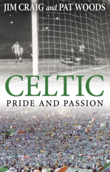 Celtic: Pride and Passion