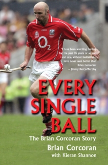 Every Single Ball : The Brian Corcoran Story