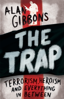 The Trap : terrorism, heroism and everything in between