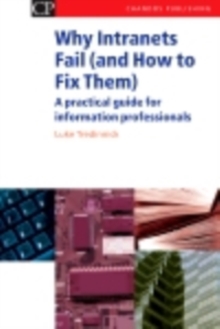 Why Intranets Fail (and How to Fix them) : A Practical Guide for Information Professionals