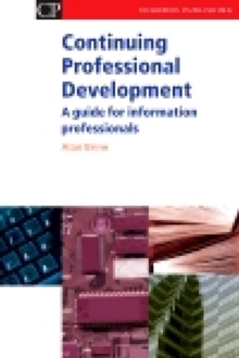 Continuing Professional Development : A Guide for Information Professionals