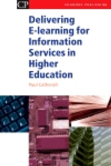 Delivering E-Learning for Information Services in Higher Education