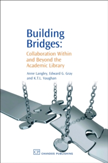 Building Bridges : Collaboration Within and Beyond the Academic Library