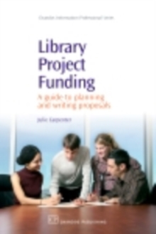 Library Project Funding : A Guide to Planning and Writing Proposals