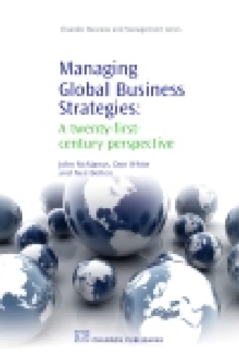 Managing Global Business Strategies : A Twenty-First-Century Perspective