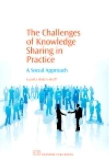 The Challenges of Knowledge Sharing in Practice : A Social Approach