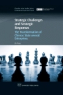 Strategic Challenges and Strategic Responses : The Transformation of Chinese State-Owned Enterprises