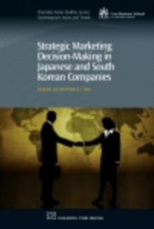 Strategic Marketing Decision-Making within Japanese and South Korean Companies