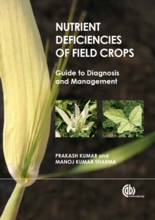 Nutrient Deficiencies of Field Crops : Guide to Diagnosis and Management