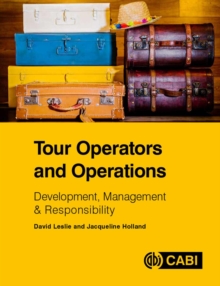 Tour Operators and Operations : Development, Management and Responsibility