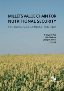 Millets Value Chain for Nutritional Security : A Replicable Success Model from India, Hardback Book Millets Value Chain for Nutritional Security : A Replicable Success Model from India, Hardback Book