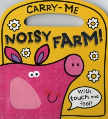 Carry-Me Noisy Farm, Board book Book Carry-Me Noisy Farm, Board book Book
