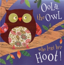 Oola, the Owl Who Lost Her Hoot!, Paperback / softback Book Oola, the Owl Who Lost Her Hoot!, Paperback / softback Book