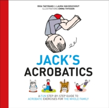 Jack's Acrobatics : A Fun Step-by-Step Guide to Acrobatic Exercises for the Whole Family