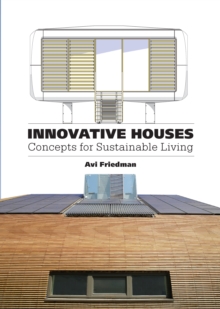 Innovative Houses:Concepts for Sustainable Living : Concepts for Sustainable Living, Paperback / softback Book Innovative Houses:Concepts for Sustainable Living : Concepts for Sustainable Living, Paperback / softback Book