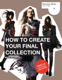 How to Create Your Final Collection : A Fashion Student's Handbook