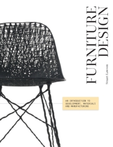 Furniture Design : An Introduction to Development, Materials, Manufacturing