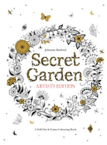 Secret Garden Artist's Edition: A Pull-Out and Frame Colouring Book, Paperback Book Secret Garden Artist's Edition: A Pull-Out and Frame Colouring Book, Paperback Book