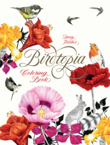Birdtopia: A Fantastical Colouring Book, Paperback Book Birdtopia: A Fantastical Colouring Book, Paperback Book