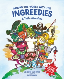Around the World with the Ingreedies: A Taste Adventure, Hardback Book Around the World with the Ingreedies: A Taste Adventure, Hardback Book