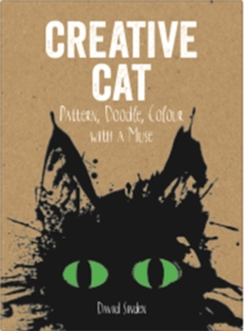 Creative Cat: Pattern, Doodle, Colour with a Muse, Paperback Book Creative Cat: Pattern, Doodle, Colour with a Muse, Paperback Book