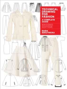 Technical Drawing for Fashion, second edition : A Complete Guide