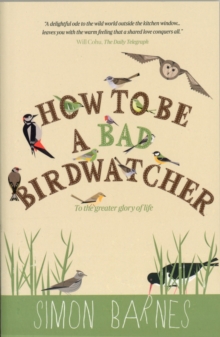 How to be a Bad Birdwatcher, Paperback Book How to be a Bad Birdwatcher, Paperback Book