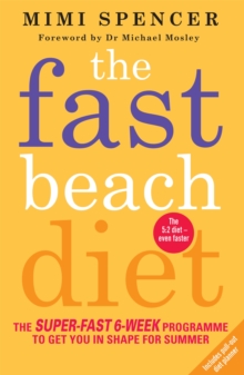 The Fast Beach Diet : The Super-Fast 6-Week Programme to Get You in Shape for Summer