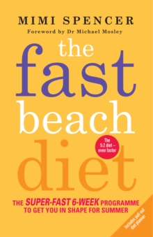 The Fast Beach Diet : The super-fast 6-week programme to get you in shape for summer