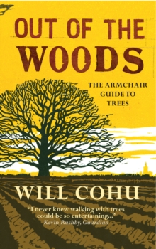 Out of the Woods : The armchair guide to trees