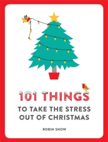 101 Things to Take the Stress Out of Christmas, Paperback / softback Book 101 Things to Take the Stress Out of Christmas, Paperback / softback Book