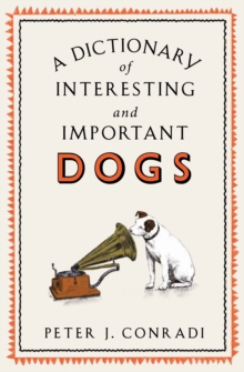 A Dictionary of Interesting and Important Dogs