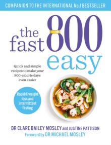 The Fast 800 Easy : Quick and simple recipes to make your 800-calorie days even easier