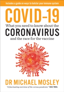 Covid-19 : Everything You Need to Know About Coronavirus and the Race for the Vaccine, Paperback / softback Book Covid-19 : Everything You Need to Know About Coronavirus and the Race for the Vaccine, Paperback / softback Book